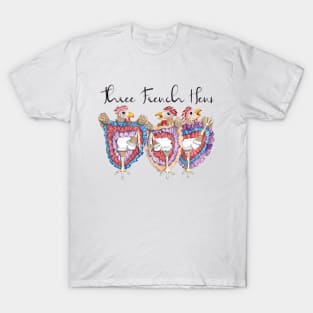 Three French Hens T-Shirt